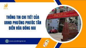 Thông tin chi tiết của UBND phường Phước Tân Biên Hòa Đồng Nai