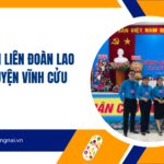 Thông tin liên đoàn lao động huyện Vĩnh Cửu.