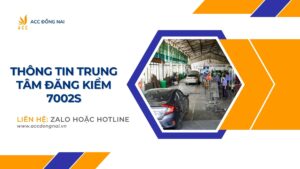 Thông tin trung tâm đăng kiểm 7002S