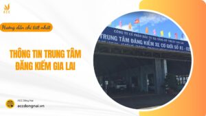 Thông tin trung tâm đăng kiểm Gia Lai