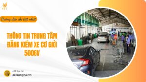 Thông tin trung tâm đăng kiểm xe cơ giới 5006v