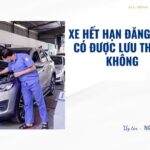 Xe hết hạn đăng kiểm có được lưu thông không