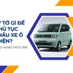 Cần giấy tờ gì để làm thủ tục nhập khẩu xe ô tô điện