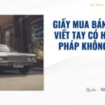 Giấy mua bán xe viết tay có hợp pháp không