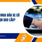 Hợp đồng mua bán xe có thời hạn bao lâu