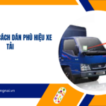 Hướng dẫn cách dán phù hiệu xe tải