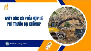 Máy xúc có phải nộp lệ phí trước bạ không