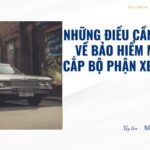 Những điều cần biết về bảo hiểm mất cắp bộ phận xe ô tô