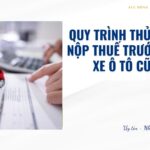 Quy trình thủ tục nộp thuế trước bạ xe ô tô cũ