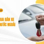 Thủ tục mua bán xe với người nước ngoài