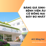 Bảng giá sinh ở bệnh viện Âu Cơ Đồng Nai đầy đủ nhất