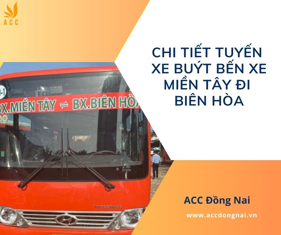 Chi tiết tuyến xe buýt bến xe miền Tây đi Biên Hòa