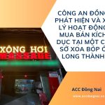 Công an Đồng phát hiện và xử lý hoạt động mua bán kích dục tại một cơ sở xoa bóp ở Long Thành