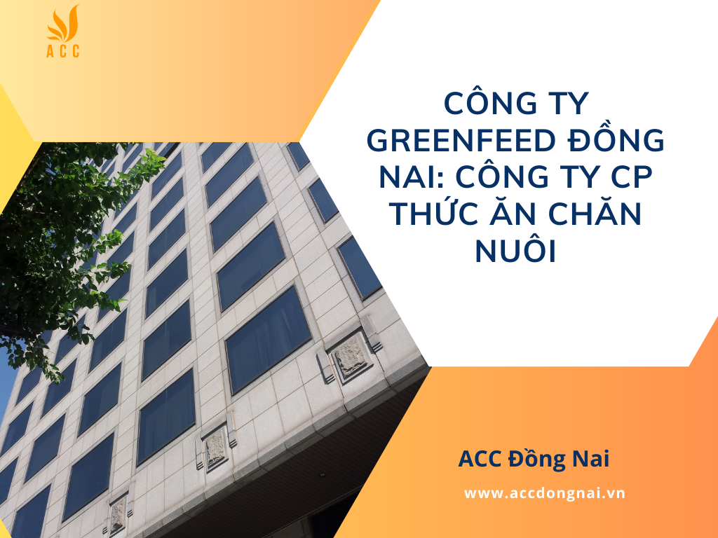 Công ty Greenfeed Đồng Nai_ Công ty CP thức ăn chăn nuôi