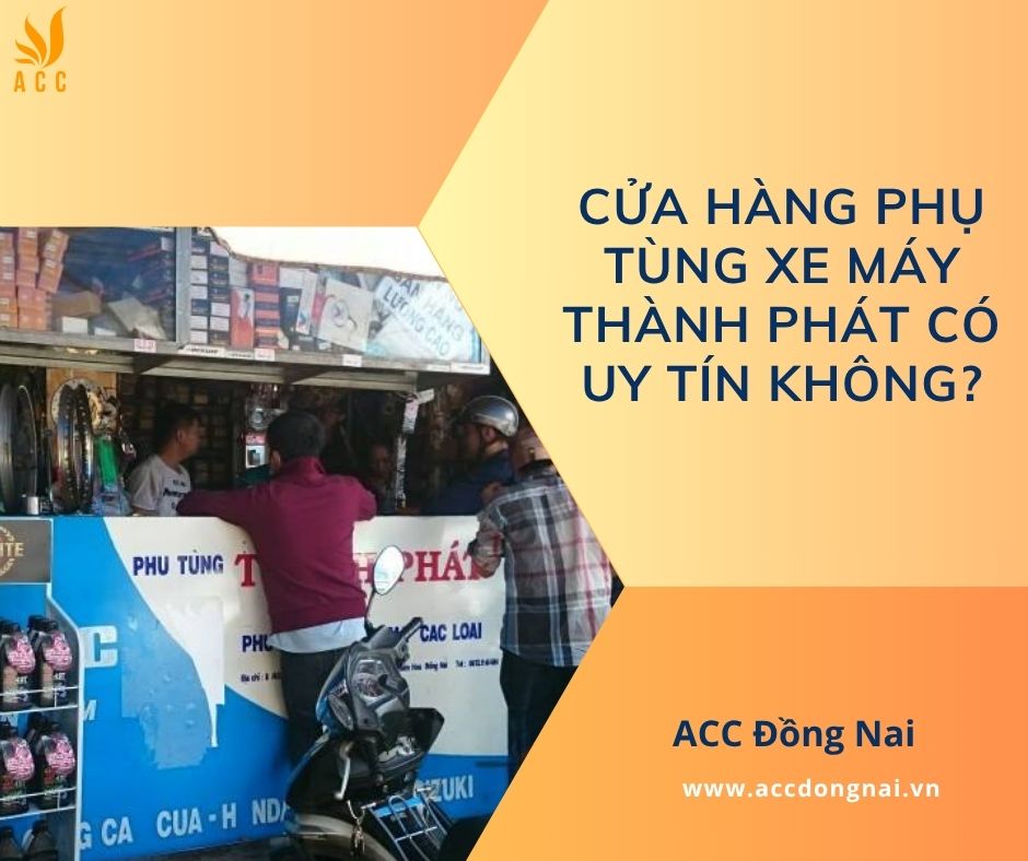 Cửa hàng phụ tùng xe máy Thành Phát có uy tín không