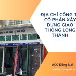 Địa chỉ công ty cổ phần xây dựng giao thông Long Thành
