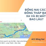 Đồng Nai cách Đồng Tháp bao xa và đi mất bao lâu