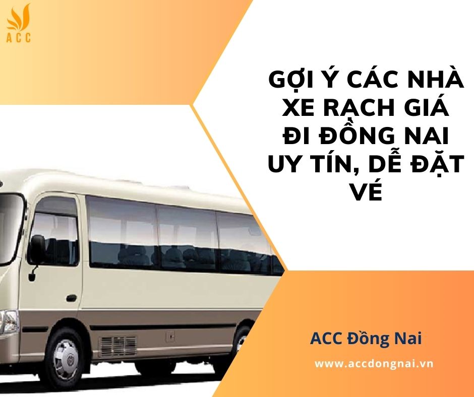 Gợi ý các nhà xe Rạch Giá đi Đồng Nai uy tín, dễ đặt vé