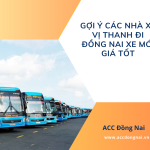 Gợi ý các nhà xe Vị Thanh đi Đồng Nai xe mới giá tốt