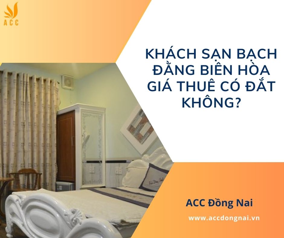 Khách sạn Bạch Đằng Biên Hòa giá thuê có đắt không