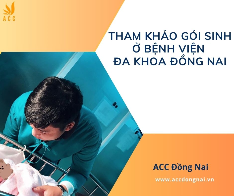 Tham khảo gói sinh ở bệnh viện đa khoa Đồng Nai