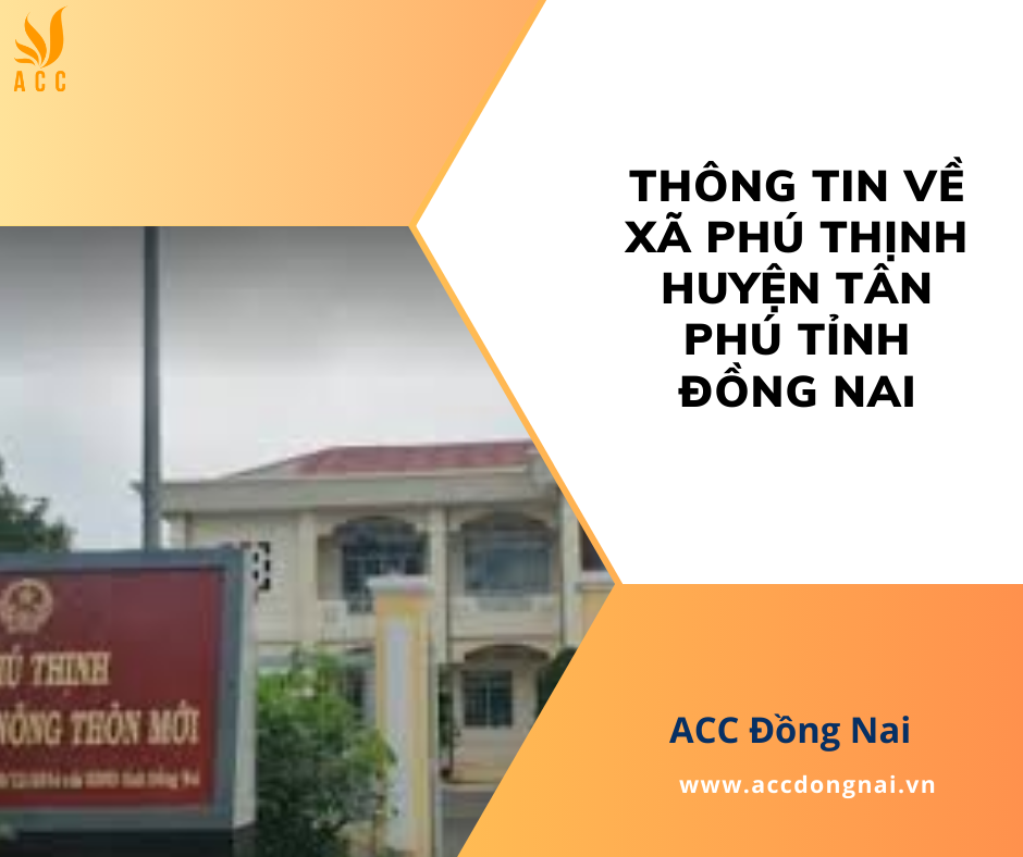 Thông tin về xã Phú Thịnh huyện Tân Phú tỉnh Đồng Nai