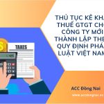 Thủ tục kê khai thuế GTGT cho công ty mới thành lập theo quy định pháp luật Việt Nam