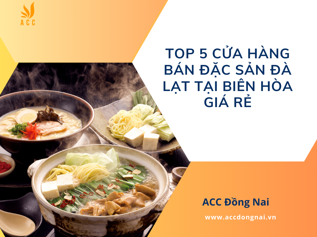 Top 5 cửa hàng bán đặc sản Đà Lạt tại Biên Hòa giá rẻ