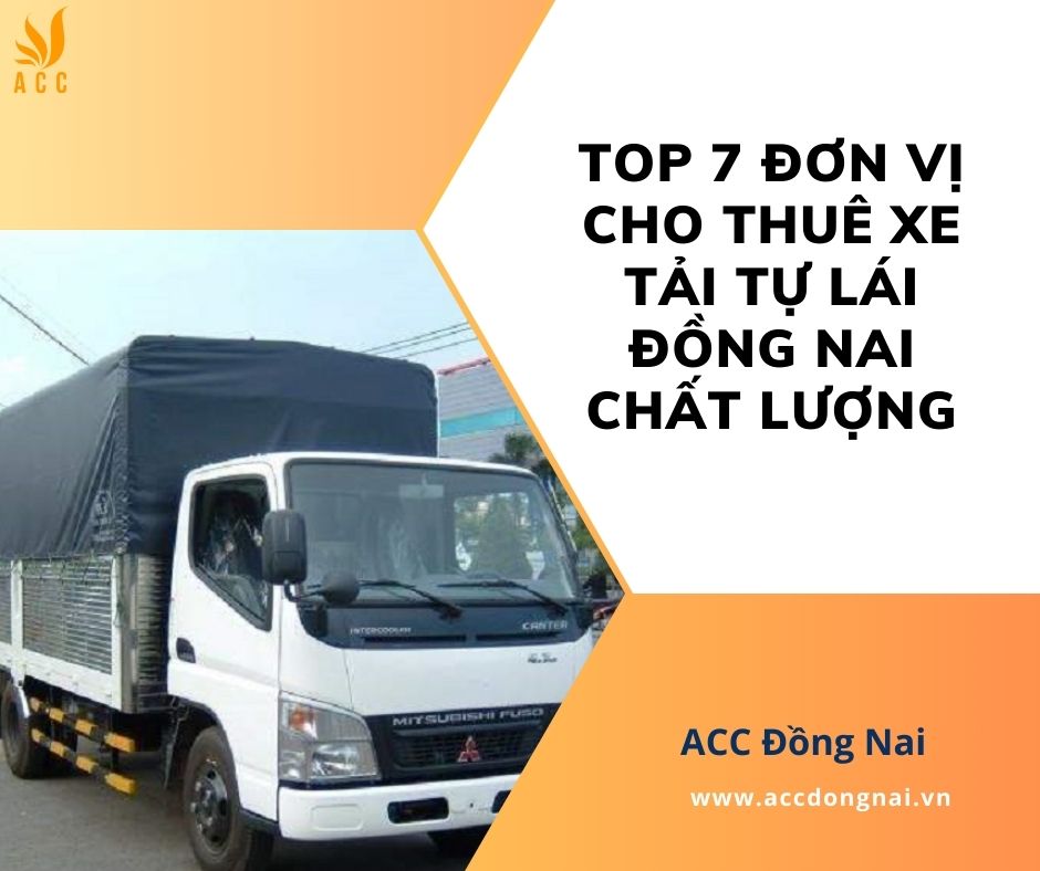 Top 7 đơn vị cho thuê xe tải tự lái Đồng Nai chất lượng