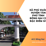 Xã Phú Xuân huyện Tân Phú tỉnh Đồng Nai có đặc điểm gì