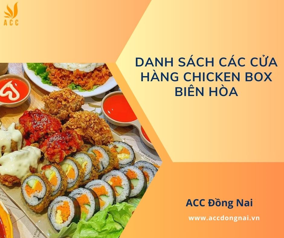 Danh sách các cửa hàng Chicken Box Biên Hòa