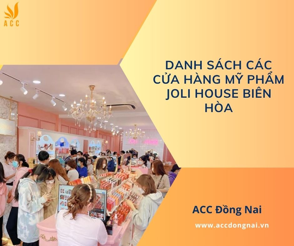 Danh sách các cửa hàng mỹ phẩm Joli House Biên Hòa