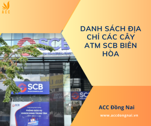 Danh sách địa chỉ các cây ATM SCB Biên Hòa