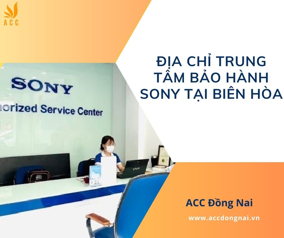 Trung tâm bảo hành Sony tại Biên Hòa