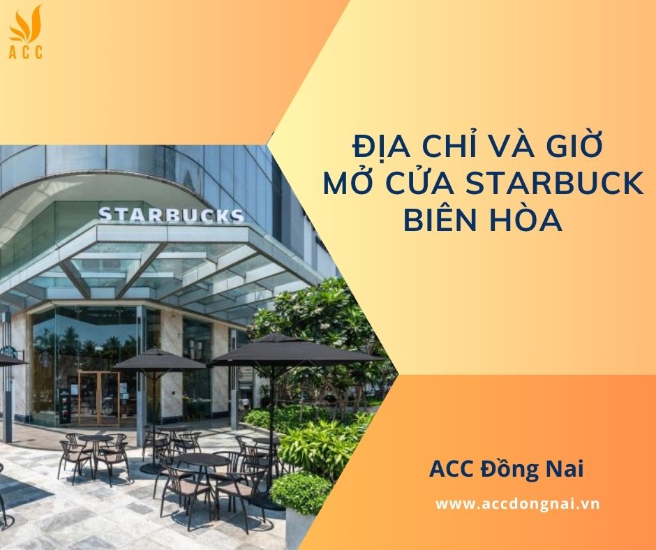 Địa chỉ và giờ mở cửa Starbuck Biên Hòa