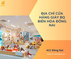 Địa chỉ cửa hàng giày BQ Biên Hòa Đồng Nai