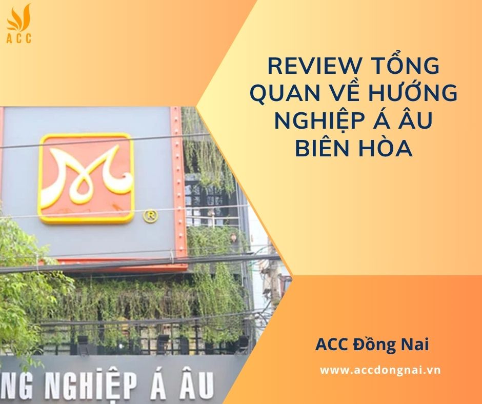 Review tổng quan về Hướng Nghiệp Á Âu Biên Hòa