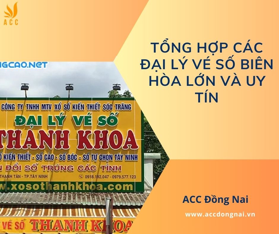 Tổng hợp các đại lý vé số Biên Hòa lớn và uy tín