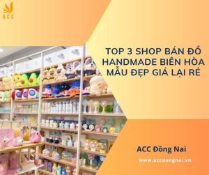 Top 3 shop bán đồ handmade Biên Hòa mẫu đẹp giá lại rẻ.jpg