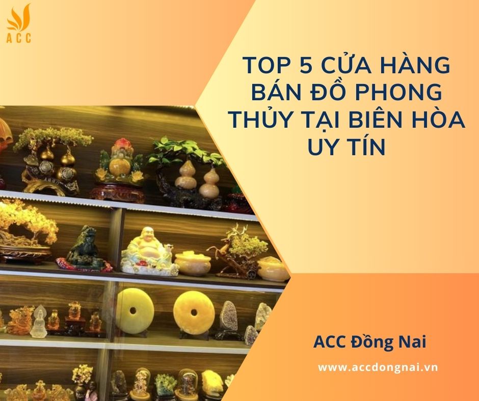 Top 5 cửa hàng bán đồ phong thủy tại Biên Hòa uy tín