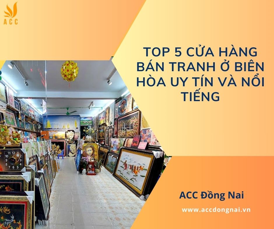 Top 5 cửa hàng bán tranh ở Biên Hòa uy tín và nổi tiếng