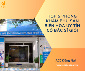 Top 5 phòng khám phụ sản Biên Hòa uy tín có bác sĩ giỏi