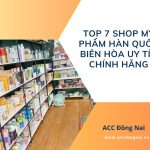 Top 7 shop mỹ phẩm Hàn Quốc Biên Hòa uy tín chính hãng