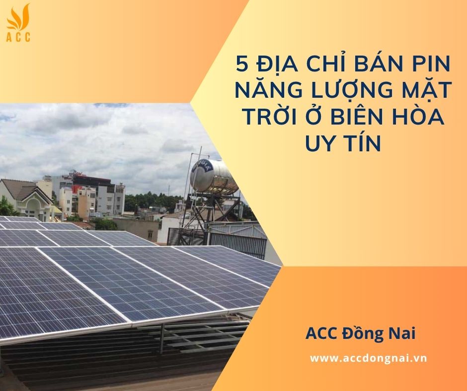 5 Địa chỉ bán pin năng lượng mặt trời ở Biên Hòa uy tín