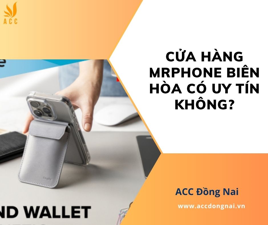 Cửa hàng Mrphone Biên Hòa có uy tín không?