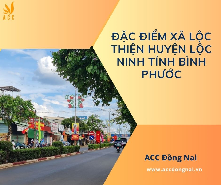 Đặc điểm xã Lộc Thiện huyện Lộc Ninh tỉnh Bình Phước