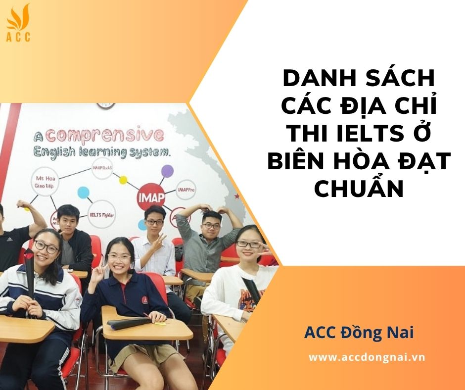 Danh sách các địa chỉ thi IELTS ở Biên Hòa đạt chuẩn