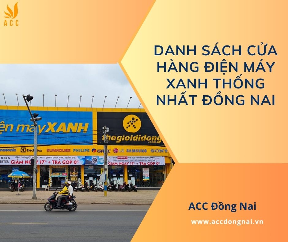 Danh sách cửa hàng Điện Máy Xanh Thống Nhất Đồng Nai