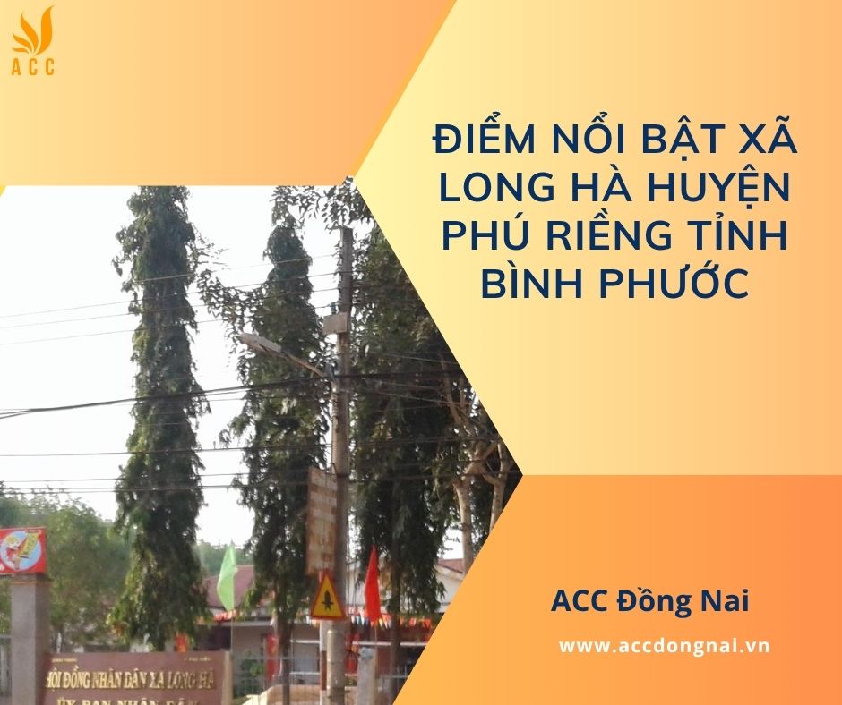 Điểm nổi bật xã Long Hà huyện Phú Riềng tỉnh Bình Phước