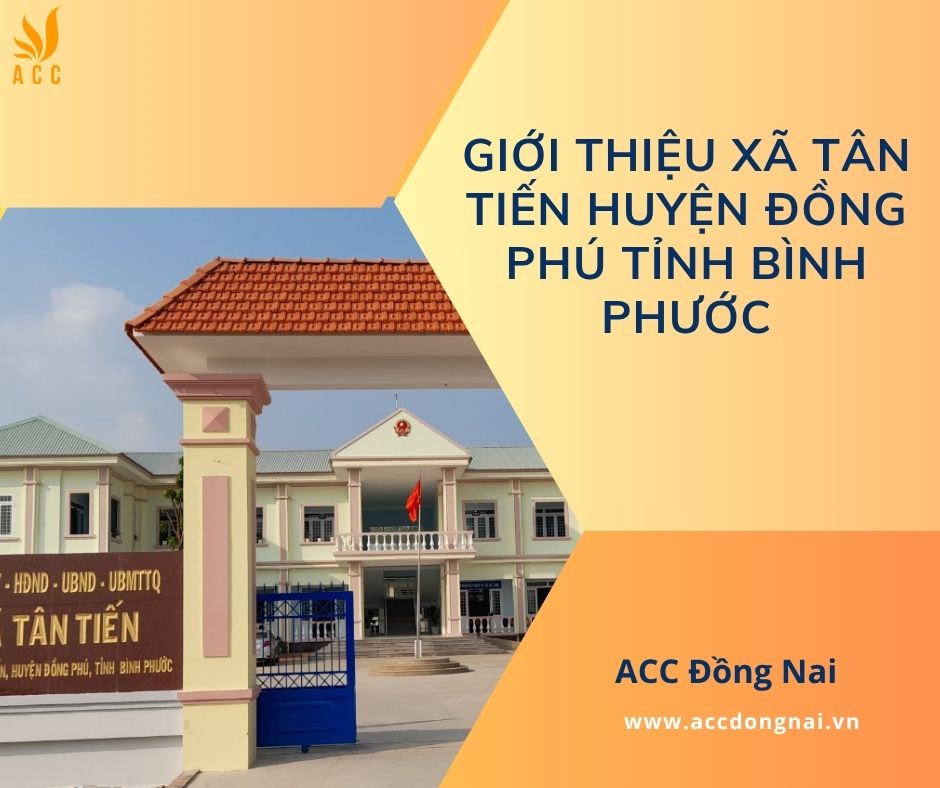Giới thiệu xã Tân Tiến huyện Đồng Phú tỉnh Bình Phước